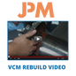 JPM VCM Rebuild Video - Digital Download/Viewing